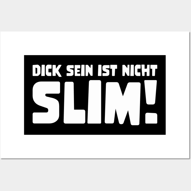 DICK SEIN IST NICHT SLIM! funny saying lustige Sprüche Denglisch Wall Art by star trek fanart and more